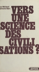 E Marc et G Michaud - Vers une science des civilisations ?.