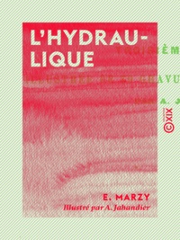 E. Marzy et A. Jahandier - L'Hydraulique.