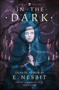 E. Nesbit et Hugh Lamb - In the Dark - Tales of Terror by E. Nesbit.