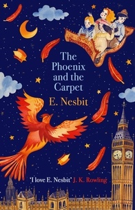 E. Nesbit et H. R. Millar - The Phoenix and the Carpet.