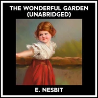 The Wonderful Garden (Unabridged)