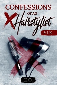  E. O. - Confessions of an X hairstylist - Air, #1.