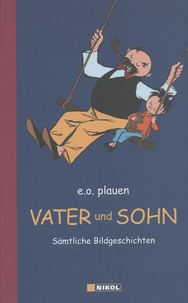 E. O. Plauen - Vater und Sohn - Sämtliche Bildgeschichten.