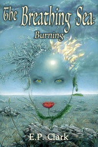  E.P. Clark - The Breathing Sea I: Burning - The Zemnian Series: Dasha's Story, #1.
