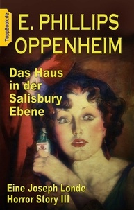 E. Phillips Oppenheim et Klaus-Dieter Sedlacek - Das Haus in der Salisbury Ebene - Eine Joseph Londe Horror Story III.