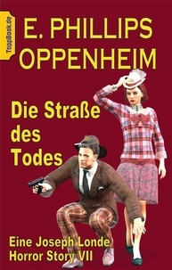 E. Phillips Oppenheim et Klaus-Dieter Sedlacek - Die Straße des Todes - Eine Joseph Londe Horror Story VII.