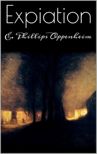 E. Phillips Oppenheim - Expiation.