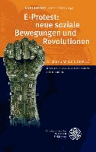 E-Protest: neue soziale Bewegungen und Revolutionen - Sammelband der Vorträge des Studium Generale der Ruprecht-Karls-Universität Heidelberg im Sommersemester 2012.