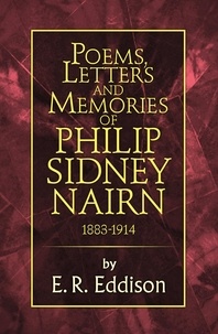 E. R. Eddison - Poems, Letters and Memories of Philip Sidney Nairn.