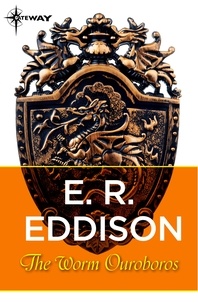 E. R. Eddison - The Worm Ouroboros.