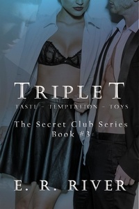 E.R. River - Triple T - The Secret Club, #3.