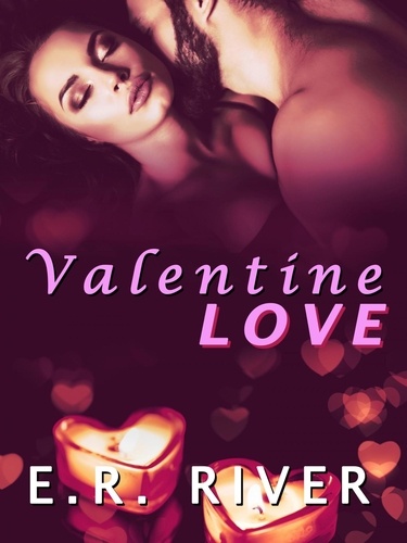  E.R. River - Valentine Love.