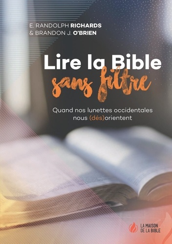 Lire la Bible sans filtre. Quand nos lunettes occidentales nous (dés)orientent