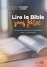 E. Randolph Richards et Brandon J. O'Brien - Lire la Bible sans filtre - Quand nos lunettes occidentales nous (dés)orientent.