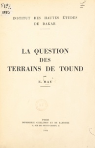 E. Rau - La question des terrains de Tound.