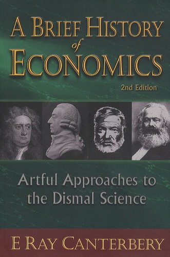 E. Ray Canterbery - A Brief History of Economics.