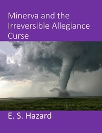  E. S. Hazard - Minerva and the Irreversible Allegiance Curse - SpellCaster Foreshadow, #4.
