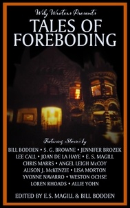 E.S. Magill - Wily Writers Presents Tales of Foreboding.