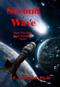  E. S. Martell, Ph.D. - Second Wave - Gaia Ascendant Trilogy, #2.