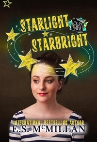  E.S. McMillan - Starlight Starbright: A Crazy Town Novella.
