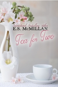 Nouveau livre réel à télécharger gratuitement Tea For Two par E.S. McMillan ePub MOBI