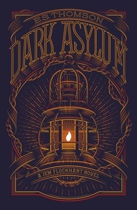 E. S. Thomson - Dark Asylum - A chilling, page-turning mystery.