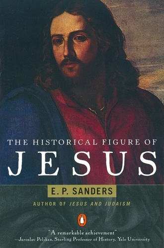 E. Sanders - The Historical Figure of Jesus.