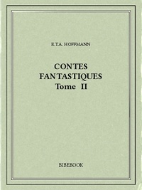 E.T.A. Hoffmann - Contes fantastiques II.