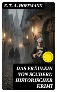 Das Fräulein von Scuderi: Historischer Krimi