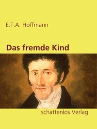 E.T.A. Hoffmann - Das fremde Kind.