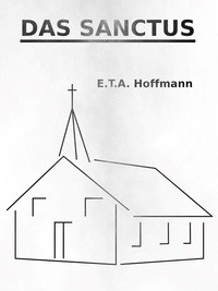 E. T. A. Hoffmann - Das Sanctus.