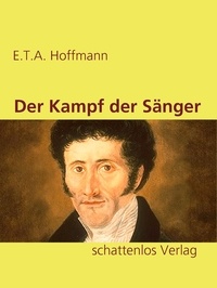 E.T.A. Hoffmann - Der Kampf der Sänger.