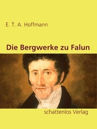 E. T. A. Hoffmann - Die Bergwerke zu Falun.