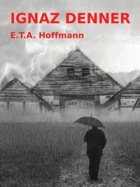 E. T. A. Hoffmann - Ignaz Denner.