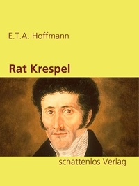 E.T.A. Hoffmann - Rat Krespel.