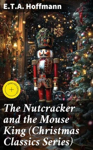 The Nutcracker and the Mouse King (Christmas Classics Series)