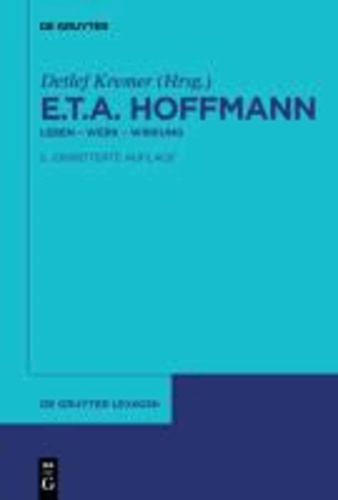 E.T.A. Hoffmann - Leben - Werk - Wirkung.