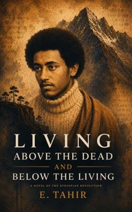 LIVING ABOVE THE DEAD AND BELOW THE LIVING