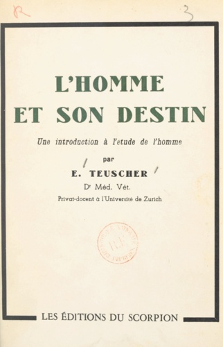 L'homme et son destin. Une introduction à l'étude de l'homme