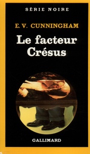 E-V Cunningham - Le facteur Crésus.
