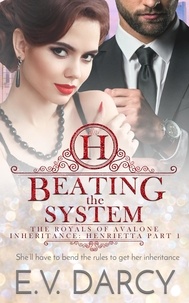  E.V. Darcy - Beating the System - The Royals of Avalone, #4.