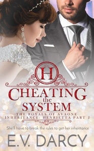  E.V. Darcy - Cheating the System - The Royals of Avalone, #5.
