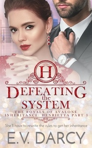  E.V. Darcy - Defeating the System - The Royals of Avalone, #6.