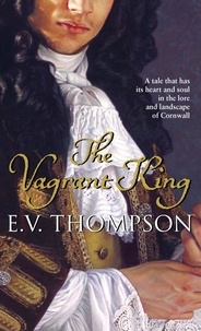 E. V. Thompson - The Vagrant King.