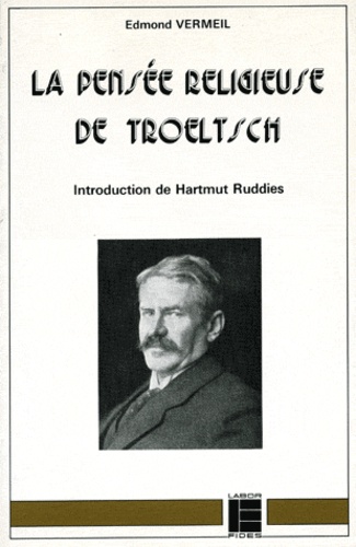 E Vermeil - La pensée religieuse de Troeltsch.