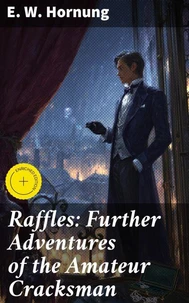 Raffles: Further Adventures of the Amateur Cracksman