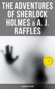 The Adventures of Sherlock Holmes &amp; A. J. Raffles - Collector's Edition