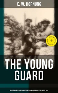 The Young Guard – World War I Poems &amp; Author's Memoirs From the Great War