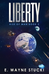  E. Wayne Stucki - Liberty - Rise of Man, #2.