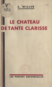 E. Willer - Le château de Tante Clarisse.